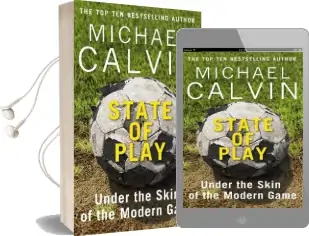 State of Play: Under the Skin of the Modern Game Audiobook download free by Michael Calvin