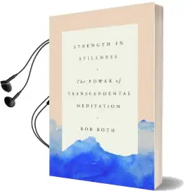 Strength in Stillness: The Power of Transcendental Meditation Audiobook download free by Bob Roth
