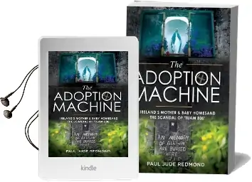 The Adoption Machine: The Dark History of Ireland'S Mother & Baby Homes and the Inside Story of how `Tuam 800' Became a Global Scandal Audiobook download free by Paul Jude Redmond