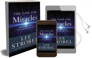 The Case for Miracles: A Journalist Investigates Evidence for the Supernatural Audiobook download free by Lee Strobel