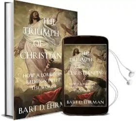 The Triumph of Christianity: How a Forbidden Religion Swept the World Audiobook download free by Bart D. Ehrman