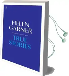 True Stories: Complete Short Non-Fiction Audiobook download free by Helen Garner
