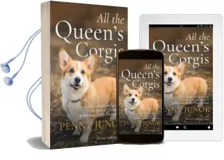 All the Queen'S Corgis: Corgis, Dorgis and Gundogs: The Story of Elizabeth ii and her Most Faithful Companions Audiobook download free by Penny Junor