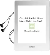 Cozy Minimalist Home: More Style, Less Stuff Audiobook download free by Myquillyn Smith
