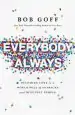 Audiobook Everybody, Always: Becoming Love in a World Full of Setbacks and Difficult People author Bob Goff