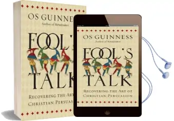 Fool'S Talk: Recovering the art of Christian Persuasion Audiobook download free by Os Guinness