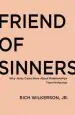 Audiobook Friend of Sinners: Why Jesus Cares More About Relationship Than Perfection author Rich Wilkerson