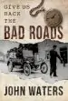 Audiobook Give us Back the bad Roads author John Waters