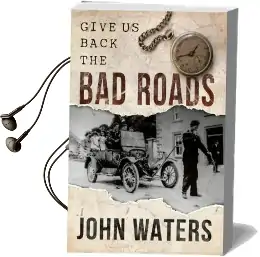 Give us Back the bad Roads Audiobook download free by John Waters