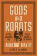 Audiobook Gods and Robots: Myths, Machines, and Ancient Dreams of Technology author Adrienne Mayor