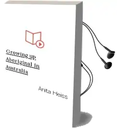 Growing up Aboriginal in Australia Audiobook download free by Anita Heiss