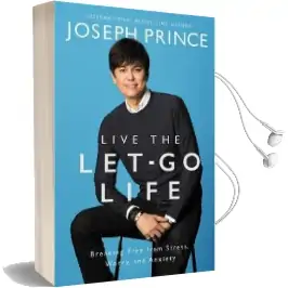 Live the Let-Go Life: Breaking Free From Stress, Worry, and Anxiety Audiobook download free by Joseph Prince