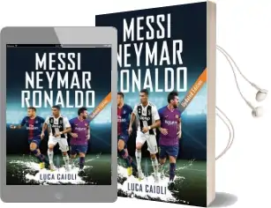 Messi, Neymar, Ronaldo: Updated Edition Audiobook download free by Luca Caioli