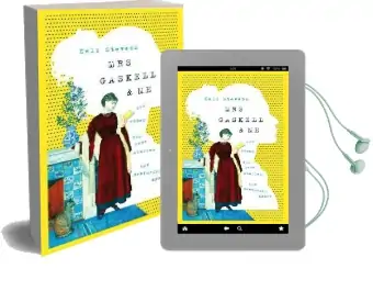 Mrs Gaskell and me: Two Women, two Love Stories, two Centuries Apart Audiobook download free by Nell Stevens