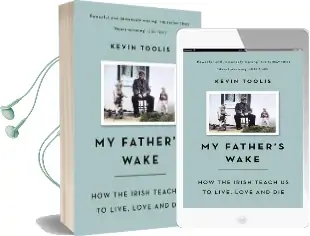 My Father'S Wake: How the Irish Teach us to Live, Love and die Audiobook download free by Kevin Toolis