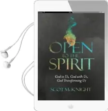 Open to the Spirit: God in us, god With us, god Transforming us Audiobook download free by Scot Mcknight