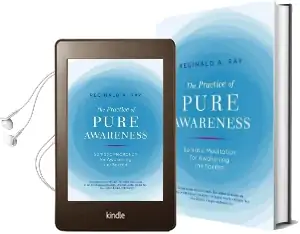 Practice of Pure Awareness: Somatic Meditation for Awakening the Sacred Audiobook download free by Reginald Ray