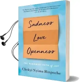 Sadness, Love, Openness: The Buddhist Path of joy Audiobook download free by Chokyi Nyima Rinpoche