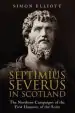 Audiobook Septimius Severus in Scotland: The Northern Campaigns of the First Hammer of the Scots author Simon Elliott