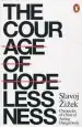 Audiobook The Courage of Hopelessness: Chronicles of a Year of Acting Dangerously author Slavoj Zizek