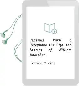 Tiberius With a Telephone: The Life and Stories of William Mcmahon Audiobook download free by Patrick Mullins