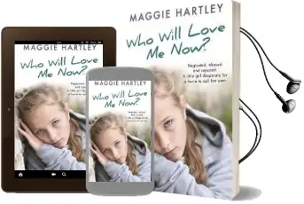 Who Will Love me now?: Neglected, Unloved and Rejected. a Little Girl Desperate for a Home to Call her Own. Audiobook download free by Maggie Hartley