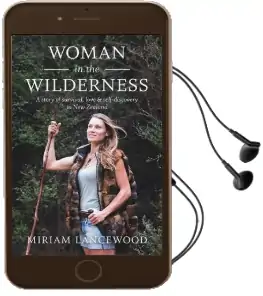 Woman in the Wilderness: A Story of Survival, Love and Self-Discovery in new Zealand Audiobook download free by Miriam Lancewood