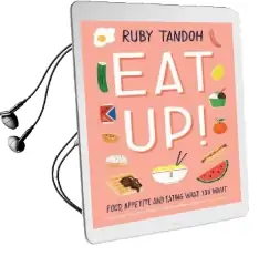 Eat up: Food, Appetite and Eating What you Want Audiobook download free by Ruby Tandoh