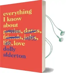 Everything i Know About Love Audiobook download free by Dolly Alderton