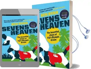 Sevens Heaven: The Beautiful Chaos of Fiji'S Olympic Dream Audiobook download free by Ben Ryan