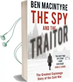The spy and the Traitor: The Greatest Espionage Story of the Cold war Audiobook download free by Ben Macintyre