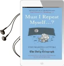 Must i Repeat Myself...?: Unpublished Letters to the Daily Telegraph Audiobook download free by Iain Hollingshead