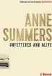 Audiobook Unfettered and Alive: A Memoir author Anne Summers