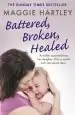 Audiobook Battered, Broken, Healed: A Mother Separated From her Daughter. Only a Painful Truth can Bring Them Back Together author Maggie Hartley